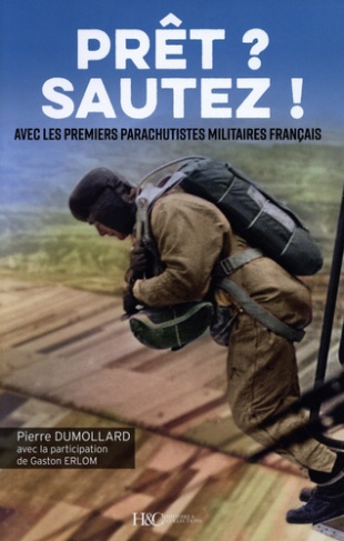 Prêt ? sautez ! Avec les premiers parachutistes militaires français