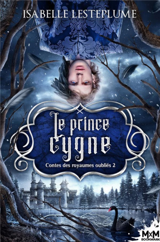 Contes des royaumes oubliés Tome 2 : Le prince cygne
