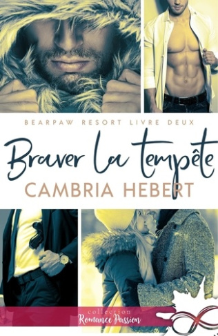 BearPaw Resort. Tome 2, Braver la tempête