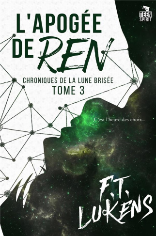L'apogée de Ren. Chroniques de la Lune brisée, T3