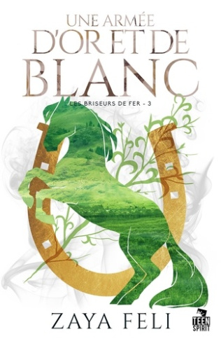 Une armée d'or et de blanc. Les briseurs de fer, T3
