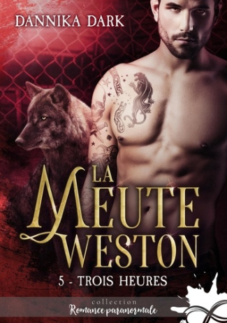 La meute Weston Tome 5 : Trois heures
