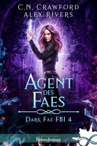 Agent des faes. Dark Fae FBI, T4