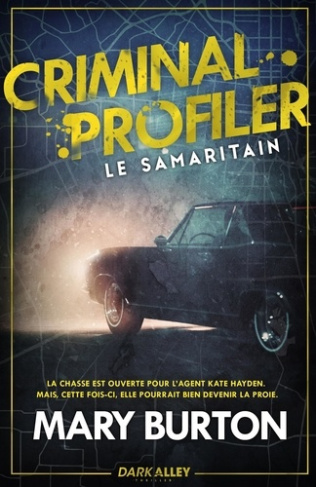Criminal Profiler. Tome 1, Le Samaritain