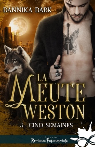 Cinq semaines. La Meute Weston, T3