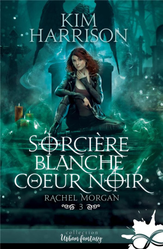 Rachel Morgan Tome 3 : Sorcière blanche, coeur noir