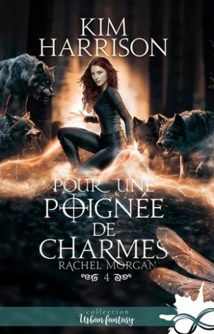 Rachel Morgan Tome 4 : Pour une poignée de charmes
