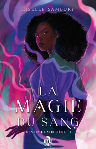 Destin de sorcière Tome 1 : La magie du sang