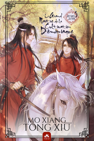 Mo Dao Zu Shi - Le grand maître de la cultivation démoniaque Tome 3