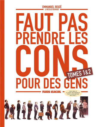 Faut pas prendre les cons pour des gens : Coffret en 2 volumes. Tomes 1 et 2