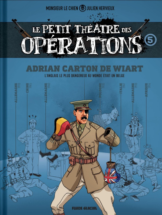 Le petit théâtre des opérations Tome 5 : Adrian Carton de Wiart, l'Anglais le plus dangereux [...]