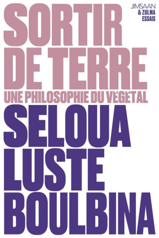 Sortir de terre. Une philosophie du végétal