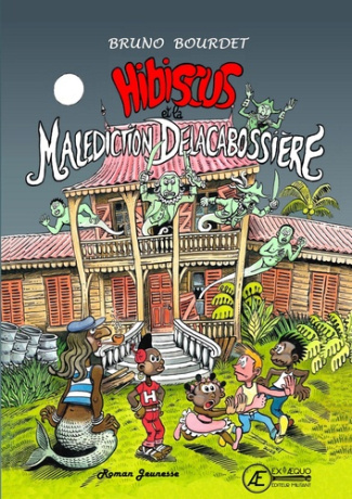 Les aventures d'Hibiscus : Hibiscus et la malédiction Delacabossière