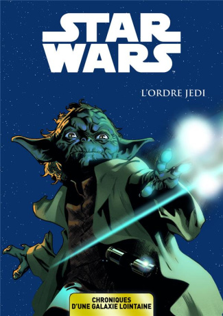 Star Wars, Chroniques d'une galaxie lointaine Tome 1 : L'ordre Jedi
