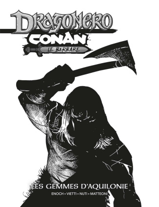 Conan le barbare / Dragonero. Les gemmes d'Aquilonie, Edition spéciale en noir & blanc