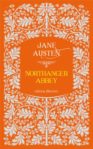 Northanger Abbey. Edition illustré