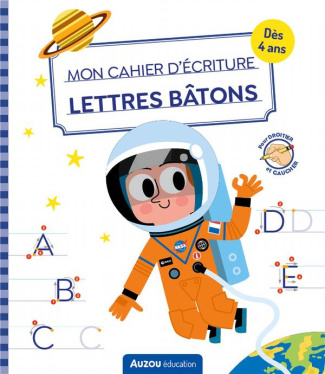 Mon cahier d'écriture Lettres bâtons Espace. Pour droitier et gaucher