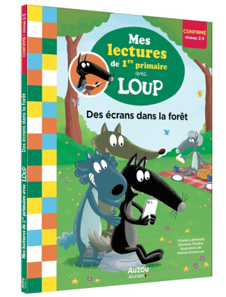 Mes lectures de 1re primaire avec Loup : Des écrans dans la forêt. Confirmé, niveau 2-3