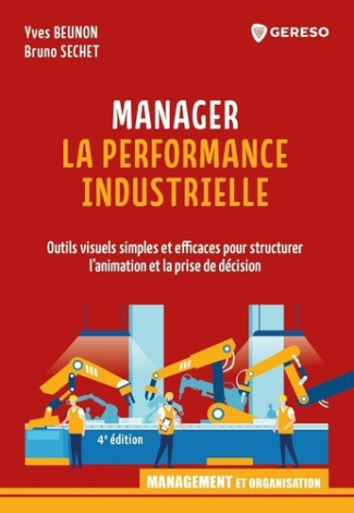 Manager la performance industrielle. Outils visuels simples et efficaces pour structurer l'animation