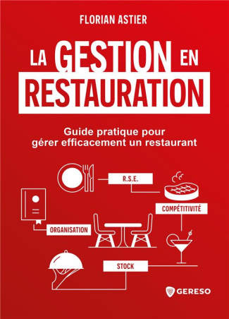 La gestion en restauration. Guide pratique pour gérer efficacement un restaurant