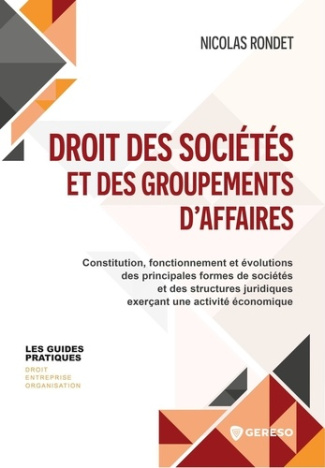 Droit des sociétés et des groupements d'affaires. Constitution, fonctionnement et évolutions des pri