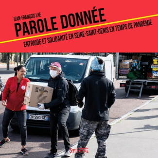 Parole donnée. Entraide et solidarité en Seine-Saint-Denis en temps de pandémie
