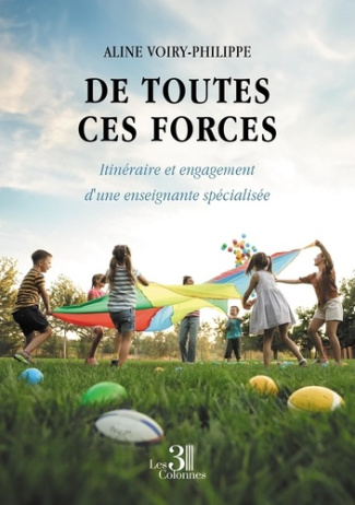 De toutes ces forces. Itinéraire et engagement d'une enseignante spécialisée
