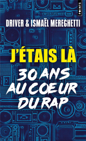 J'étais là. 30 ans au coeur du rap