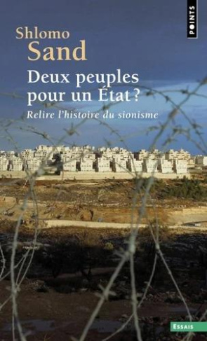 Deux peuples pour un Etat ? Relire l'histoire du sionisme