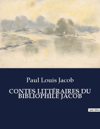 CONTES LITTÉRAIRES DU BIBLIOPHILE JACOB. Les aventures du curé de Meudon: entre satire et humanité