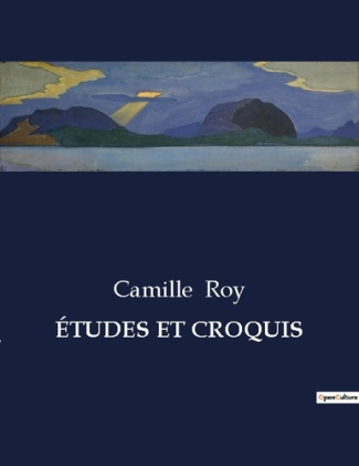 ÉTUDES ET CROQUIS. Un regard éclairé sur les courants littéraires du XXe siècle