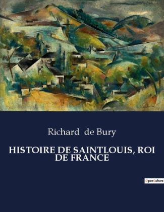 Histoire de saintlouis, roi de france. .