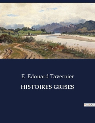 Histoires grises. Chroniques de vies marginales et destins contrariés