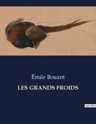 Les grands froids. Les effets du froid sur l'homme, les animaux et les plantes