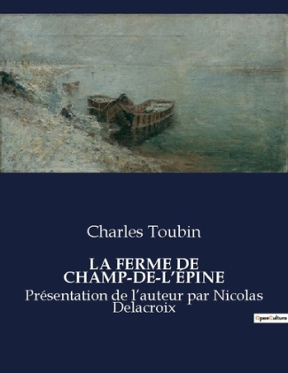 LA FERME DE CHAMP-DE-L'ÉPINE. Un récit de vie rurale et de traditions dans le Jura du XIXe siècle