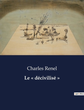 Le « décivilisé ». .