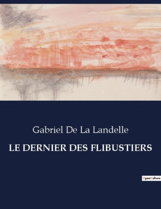 Le dernier des flibustiers. .