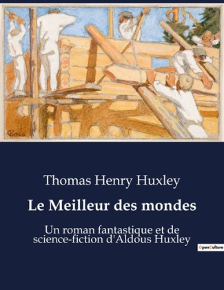 Le Meilleur des mondes. Un roman fantastique et de science-fiction d'Aldous Huxley