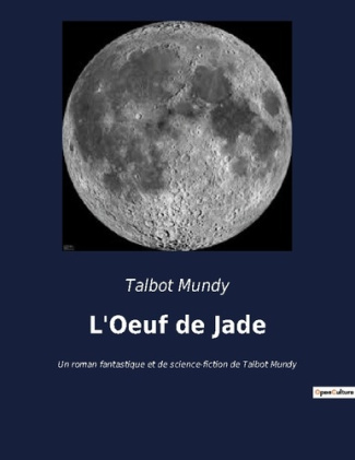 L'Oeuf de Jade. Une quête périlleuse au coeur de l'Inde coloniale