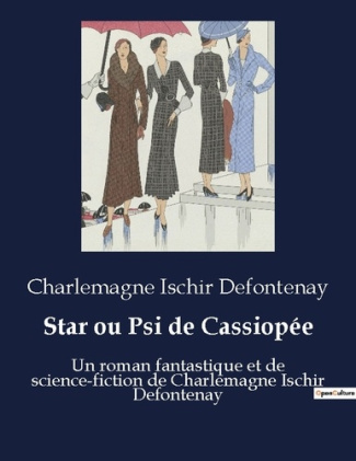 Star ou Psi de Cassiopée. Un roman fantastique et de science-fiction de Charlemagne Ischir Defontena