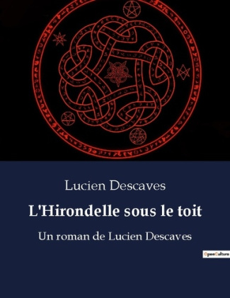 L'Hirondelle sous le toit. Les rêves et désillusions d'un Paris en transition