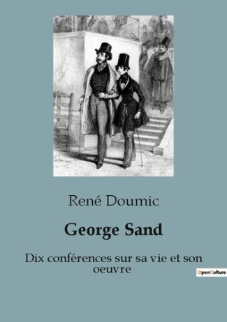 George Sand. Les premières années de George Sand: entre influences familiales et découvertes personn