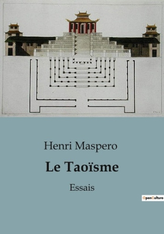Le Taoïsme. Essais