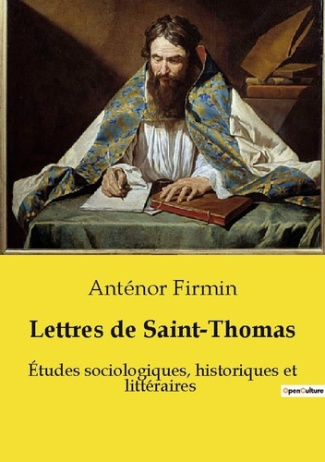 Lettres de Saint-Thomas. Études sociologiques, historiques et littéraires