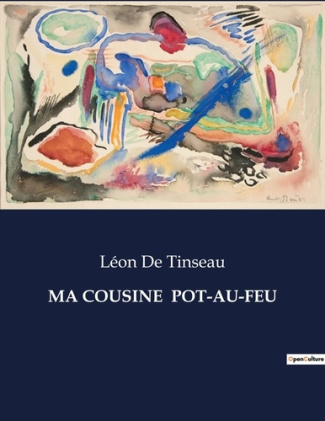 Ma cousine pot-au-feu. Les défis d'une enfance au sein d'une famille aristocratique française du XI
