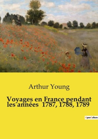Voyages en France pendant les années 1787, 1788, 1789