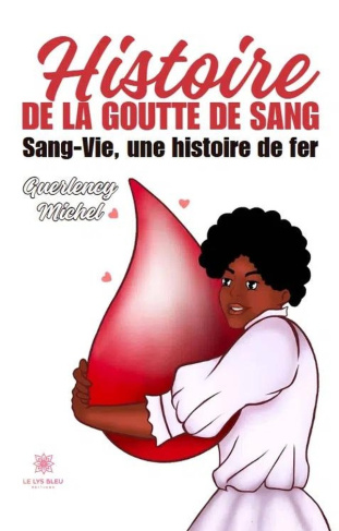Histoire de la goutte de sang. Sang-Vie, une histoire de fer