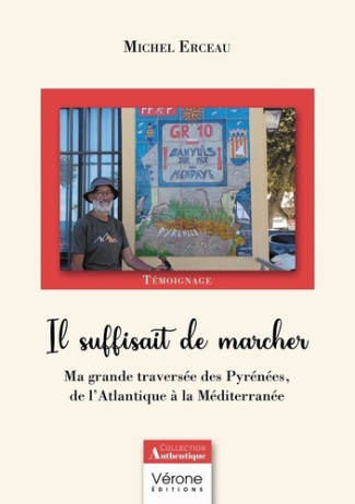 Il suffisait de marcher. Ma grande traversée des Pyrénées, de l'Atlantique à la Méditerranée