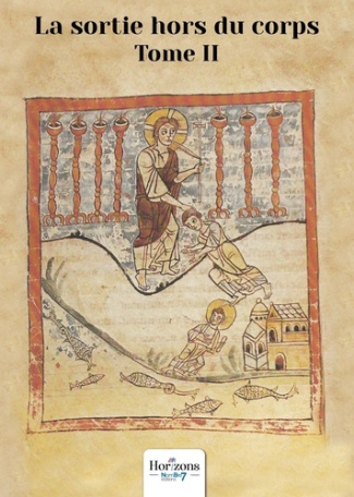La sortie hors du corps. Tome 2, Méthodes et Témoignages