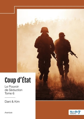 Coup d'État - Le Pouvoir de Séduction - Tome 6